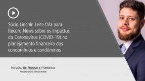 Sócio Lincoln Leite fala para Record News sobre os impactos do Coronavírus (COVID-19) no planejamento financeiro dos condomínios e condôminos.