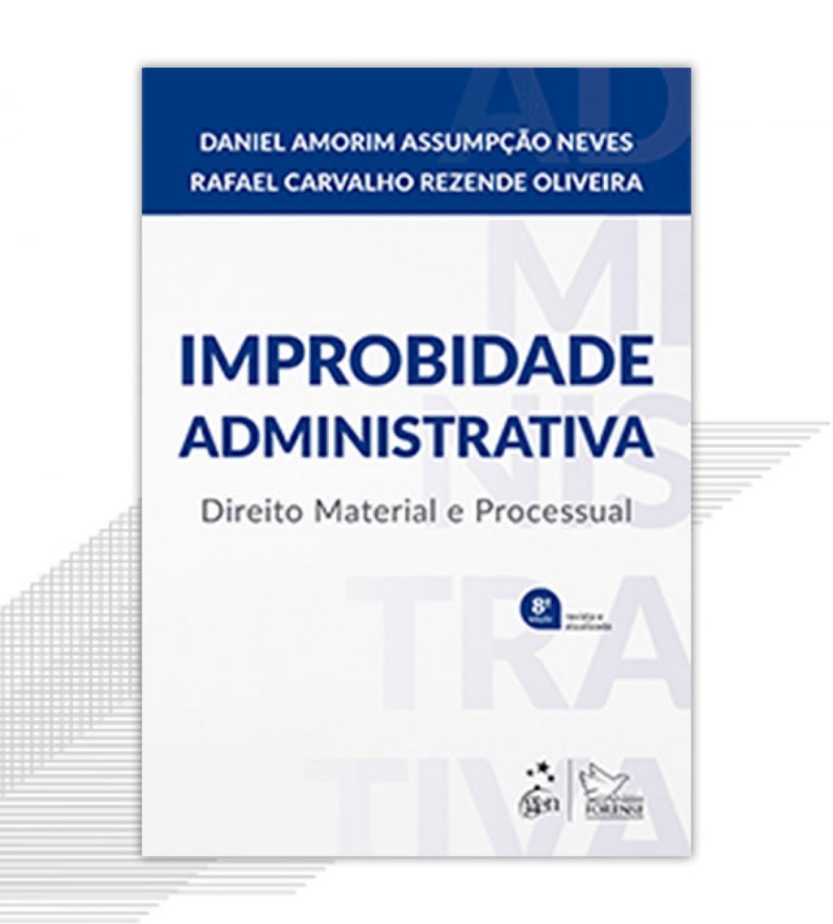 Improbidade Administrativa – Direito Material e Processual