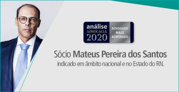 Sócio Mateus Pereira dos Santos indicado, em âmbito nacional, como advogado mais admirado nas áreas Cível e de Energia Elétrica