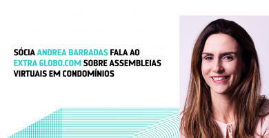 Sócia Andrea Barradas fala ao Extra Globo.com sobre assembleias virtuais em condomínios