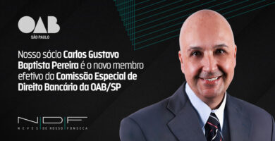 Sócio Carlos Gustavo Baptista Pereira nomeado membro efetivo da Comissão Especial de Direito Bancário da OAB/SP
