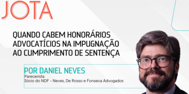 Quando cabem honorários advocatícios na impugnação ao cumprimento de sentença?