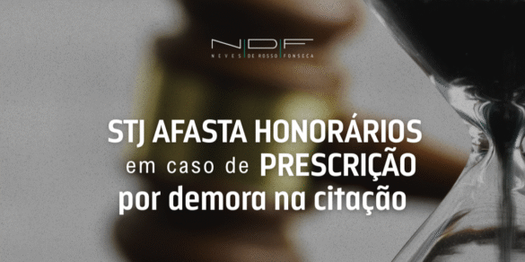 STJ afasta honorários em caso de prescrição por demora na citação