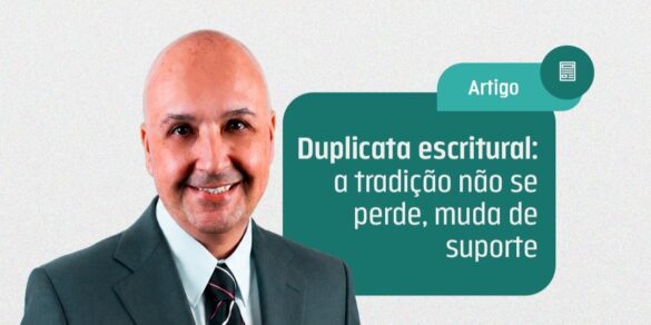 Duplicata escritural: a tradição não se perde, muda de suporte